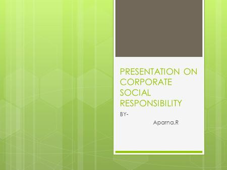 PRESENTATION ON CORPORATE SOCIAL RESPONSIBILITY