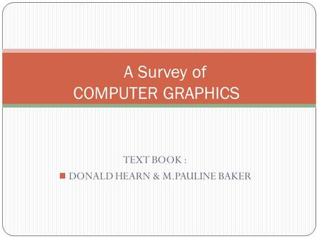 A Survey of COMPUTER GRAPHICS