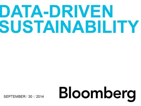 // DATA-DRIVEN SUSTAINABILITY SEPTEMBER// 30 // 2014.