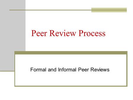 Formal and Informal Peer Reviews