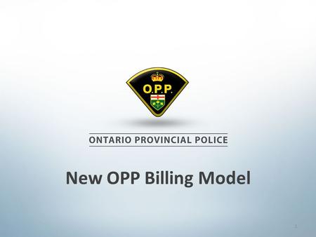 New OPP Billing Model 1. Policing with an Integrated Model 2.