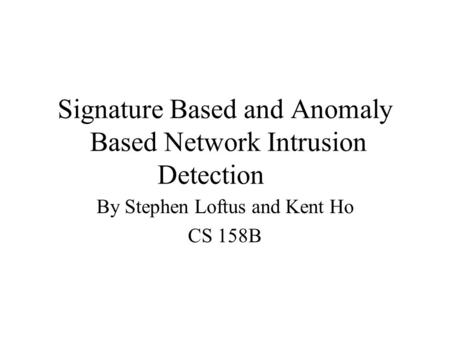 Signature Based and Anomaly Based Network Intrusion Detection