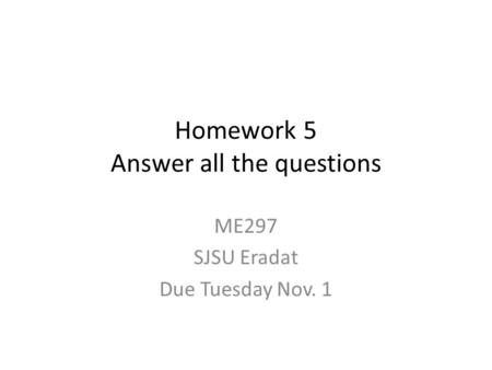 Homework 5 Answer all the questions