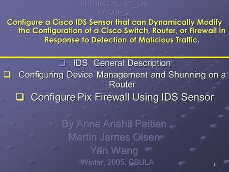 1. 2 Device management refers to the IDS Sensor's ability to dynamically reconfigure the filters and access control lists (ACL) on a router, switch, and.