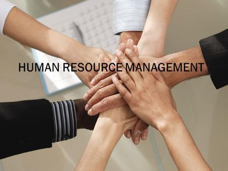 HUMAN RESOURCE MANAGEMENT