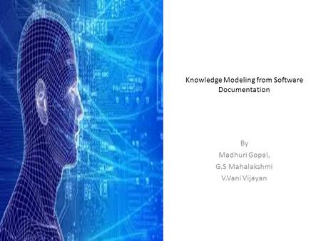 Knowledge Modeling from Software Documentation By Madhuri Gopal, G.S Mahalakshmi V.Vani Vijayan.