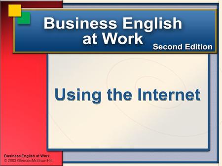 Business English at Work © 2003 Glencoe/McGraw-Hill.