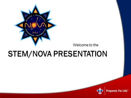 STEM/NOVA PRESENTATION Welcome to the. What Is Nova?