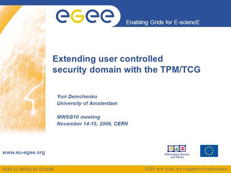 EGEE-II INFSO-RI-031688 Enabling Grids for E-sciencE www.eu-egee.org EGEE and gLite are registered trademarks Extending user controlled security domain.