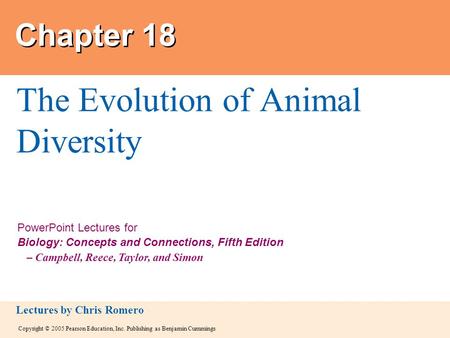 Copyright © 2005 Pearson Education, Inc. Publishing as Benjamin Cummings PowerPoint Lectures for Biology: Concepts and Connections, Fifth Edition – Campbell,