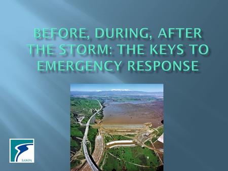  What’s Being Protected?  A little more about the Santa Ana River and Brine Line  Storm Response  Pre-Planning – Emergency Response Plans, Training.