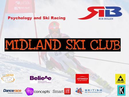 Psychology and Ski Racing. Psychology in Ski Racing Managing your Training Day Race day focus Pre Race During Race Post Race Goal Setting Questions.