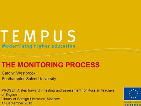 THE MONITORING PROCESS Carolyn Westbrook Southampton Solent University PROSET: A step forward in testing and assessment for Russian teachers of English.