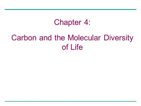 Carbon and the Molecular Diversity of Life