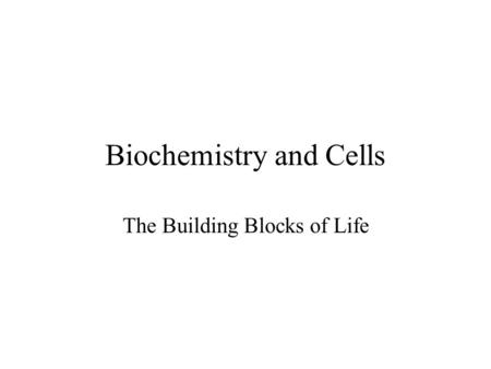 Biochemistry and Cells