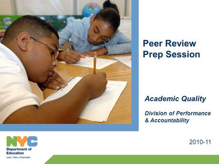 Peer Review Prep Session 2010-11 Academic Quality Division of Performance & Accountability.