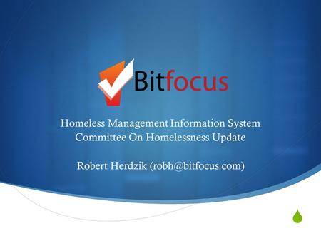  Homeless Management Information System Committee On Homelessness Update Robert Herdzik