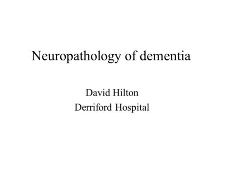 Neuropathology of dementia