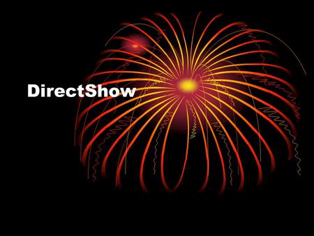 DirectShow.