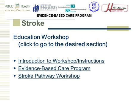 Education Workshop (click to go to the desired section)  Introduction to Workshop/Instructions Introduction to Workshop/Instructions  Evidence-Based.