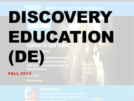 DISCOVERY EDUCATION (DE) FALL 2013. Professional Growth System Standards-Based Instruction Professional Learning MTSS: One Integrated Framework *CCSS.