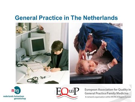 General Practice in The Netherlands. An update: June 2009.