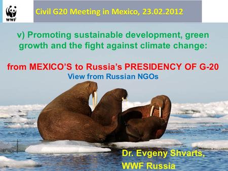 19 September 2015 - 1 v) Promoting sustainable development, green growth and the fight against climate change: from MEXICO’S to Russia’s PRESIDENCY OF.