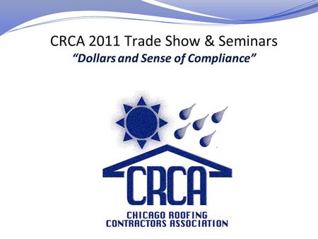 Bill McHugh – CRCA Executive Director – Emergency Exits – Crystal Room Left and Right – Floor - Entry, by Bars – CRCA Trade Show Exhibition Opens at 11a!!