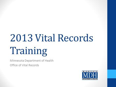 2013 Vital Records Training Minnesota Department of Health Office of Vital Records.