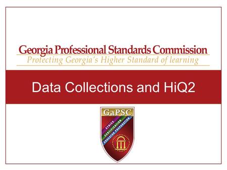 Data Collections and HiQ2. What does Highly Qualified mean? What is HiQ2? Where is HiQ2? How to begin using HiQ2. When does HiQ2 open and close? Agenda.