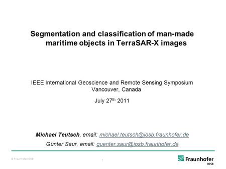 Segmentation and classification of man-made maritime objects in TerraSAR-X images IEEE International Geoscience and Remote Sensing Symposium Vancouver,