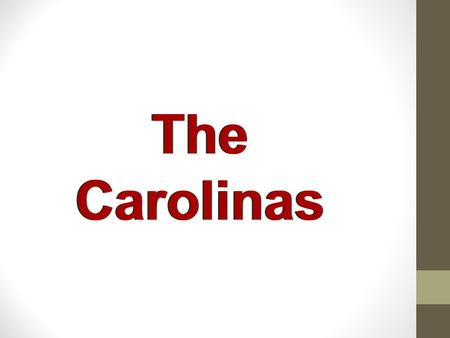 The Carolinas. The West Indies  Way Station to Mainland America 1670  a group of small English farmers from the West Indies arrived in Carolina.  Were.