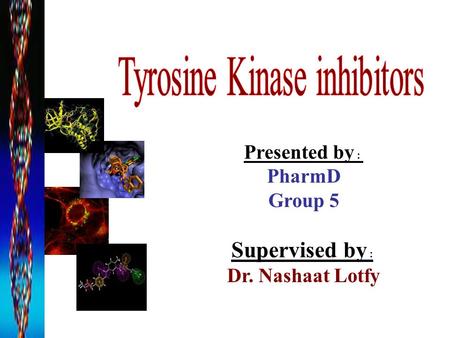 Presented by : PharmD Group 5 Supervised by : Dr. Nashaat Lotfy.