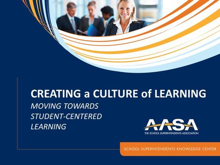 CREATING a CULTURE of LEARNING MOVING TOWARDS STUDENT-CENTERED LEARNING.