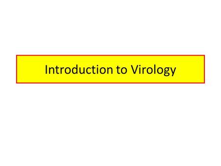 Introduction to Virology. 3000BC History Smallpox was endemic in China by 1000BC. In response, the practice of variolation was developed. Recognizing.