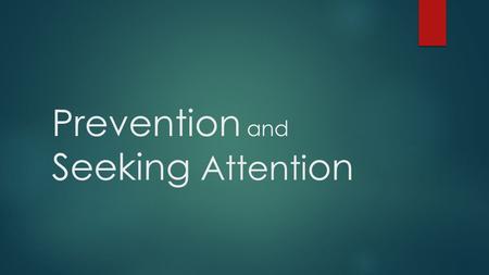 Prevention and Seeking Attenti on. PRIMARY PREVENTION: Five ways to protect yourself?  Abstinence  Monogamous Relationship  Protected Sex  Sterile.