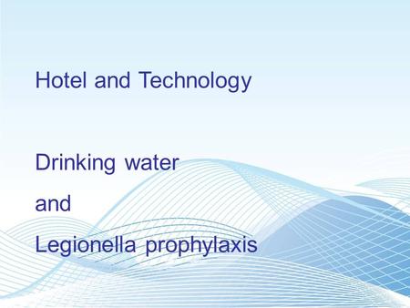 LEGIO.com Hotel and Technology Drinking water and Legionella prophylaxis.