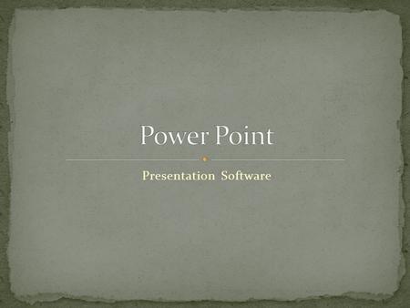 Presentation Software. a) Identify and explain multimedia/presentation graphics terminology. b) Plan and design basic presentations. c) Create, save,