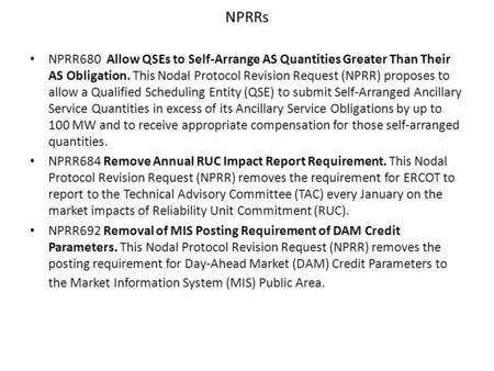 NPRRs NPRR680 Allow QSEs to Self-Arrange AS Quantities Greater Than Their AS Obligation. This Nodal Protocol Revision Request (NPRR) proposes to allow.