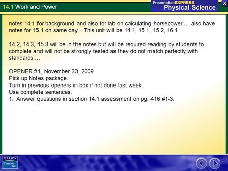 14.1 Work and Power notes 14.1 for background and also for lab on calculating horsepower... also have notes for 15.1 on same day... This unit will be 14.1,