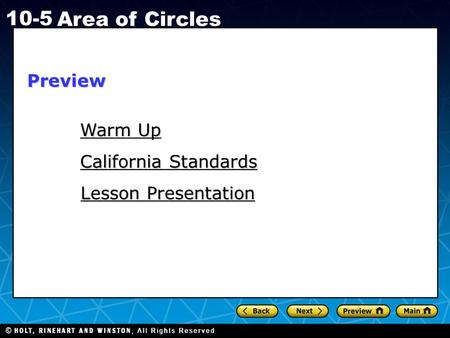 Holt CA Course 1 10-5 Area of Circles Warm Up Warm Up California Standards California Standards Lesson Presentation Lesson PresentationPreview.