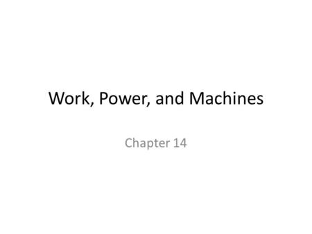 Work, Power, and Machines