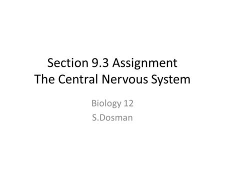 Section 9.3 Assignment The Central Nervous System