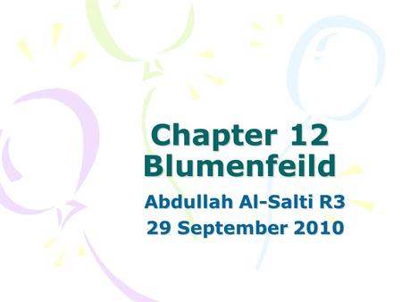 Chapter 12 Blumenfeild Abdullah Al-Salti R3 29 September 2010.