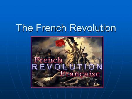 The French Revolution.