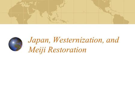 Japan, Westernization, and Meiji Restoration. Ashikaga Shogunate 1338- 1573 Arose in the wake of the Mongol failure to conquer Japan. Japanese ruling.