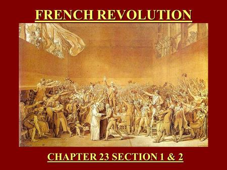 FRENCH REVOLUTION CHAPTER 23 SECTION 1 & 2.