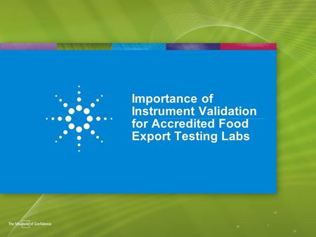 1 Importance of Instrument Validation for Accredited Food Export Testing Labs.