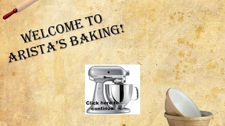 Welcome to Arista’S Baking!. Pick any Tasty Dessert to get started.