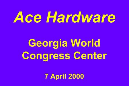 Ace Hardware Georgia World Congress Center 7 April 2000.